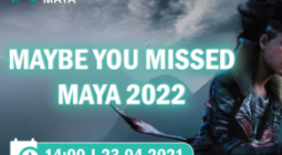 Webinar Maybe you missed Maya 2022