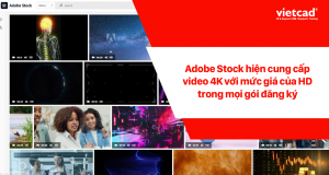 Adobe Stock hiện cung cấp video 4K với mức giá HD cho mọi đăng ký 