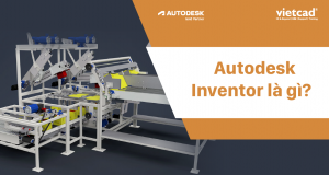 Autodesk Inventor là gì?