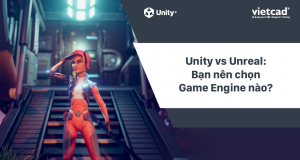Unity vs Unreal: Bạn nên chọn Game Engine nào?