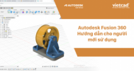 Autodesk Fusion 360: Hướng dẫn cho người mới sử dụng