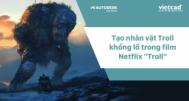 Hãy nghe Ghost VFX nói về việc tạo ra một Troll khổng lồ cho Netflix