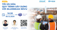 Webinar: Tối Ưu Hóa Quy Trình Xây Dựng Với Bluebeam Revu