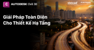 Khám Phá Phần Mềm Civil 3D của Autodesk: Giải Pháp Toàn Diện Cho Thiết Kế Hạ Tầng