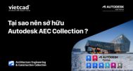 Ưu Điểm Của Autodesk AEC Collection: Giải Pháp Hoàn Hảo Cho Ngành Xây Dựng và Kiến Trúc