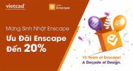 Mừng Sinh Nhật Enscape - Ưu đãi Enscape đến 20%