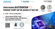 [Sự kiện Offline] ỨNG DỤNG AUTODESK AI TRONG THIẾT KẾ VÀ QUẢN LÝ DỰ ÁN