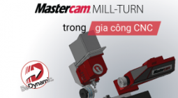 Ứng dụng Mastercam Mill-Turn trong gia công CNC