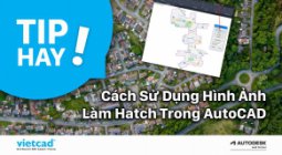 Tip hay: Cách Sử Dụng Hình Ảnh Làm Hatch Trong AutoCAD