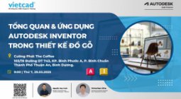 Sự Kiện: TỔNG QUAN VÀ ỨNG DỤNG AUTODESK INVENTOR TRONG THIẾT KẾ ĐỒ GỖ