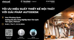 Sự Kiện: Tối Ưu Hiệu Suất Thiết Kế Nội Thất với Giải Pháp Autodesk