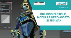 Building Flexible, Modular Hero Assets in 3ds Max