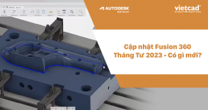 Cập nhật Fusion 360 Tháng Tư 2023 - Có gì mới?