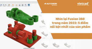 Nhìn lại Fusion 360 trong năm 2022: 5 điểm nổi bật nhất của sản phẩm