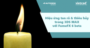 Làm hiệu ứng tan rã và thiêu hủy các đối tượng trong 3ds Max với FumeFX 6 beta