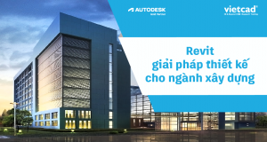 Autodesk Revit  giải pháp thiết kế cho ngành xây dựng