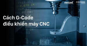 Cách Thức Hoạt Động Của G-CODE: Điều Gì Khiến Máy CNC Hoạt Động Chính Xác Đến Từng Micromet Như Thế?