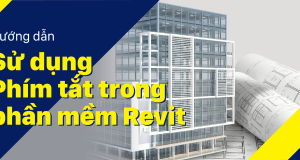 Vlog Kỹ thuật #16: Phím tắt trong Revit bạn nên biết