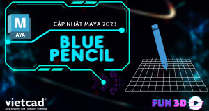 Fun 3D: Blue Pencil, cập nhật mới trong Maya 2023
