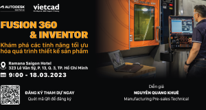 Workshop: Fusion 360 & Inventor - Khám phá các tính năng tối ưu hóa quá trình thiết kế sản phẩm