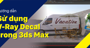 Vlog Kỹ Thuật #14: Sử dụng V-Ray Decal trong 3ds Max