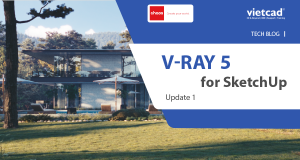 V-Ray 5 for SketchUp, cập nhật lần này có gì mới