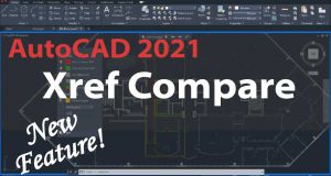 Xref Compare AutoCAD 2021 “Tính Năng So Sánh Và Các Lệnh Xref”