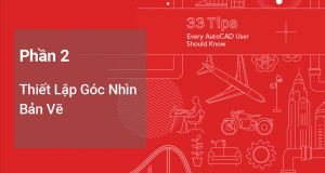 33 Mẹo AutoCAD P2: Lệnh Zoom trong AutoCAD