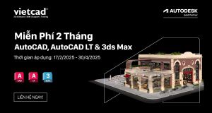 Ưu Đãi Hấp Dẫn: Miễn Phí 2 Tháng AutoCAD, AutoCAD LT & 3ds Max