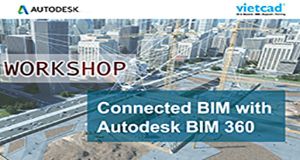 [Hà Nội] Workshop Autodesk BIM 360 