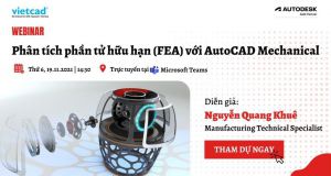 Hội thảo trực tuyến với chủ đề: “Phân tích phần tử hữu hạn (FEA) với AutoCAD Mechanical