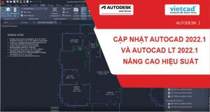 Cập nhật AutoCAD 2022.1 và AutoCAD LT 2022.1 nâng cao hiệu suất