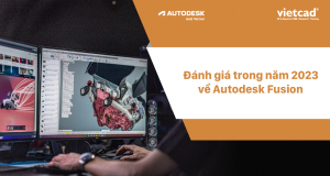 Đánh giá trong năm 2023 về Autodesk Fusion