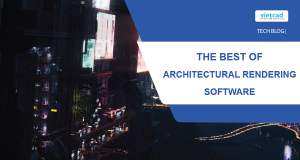Top phần mềm kết xuất kiến ​​trúc tốt nhất năm 2021 | Architecture Render
